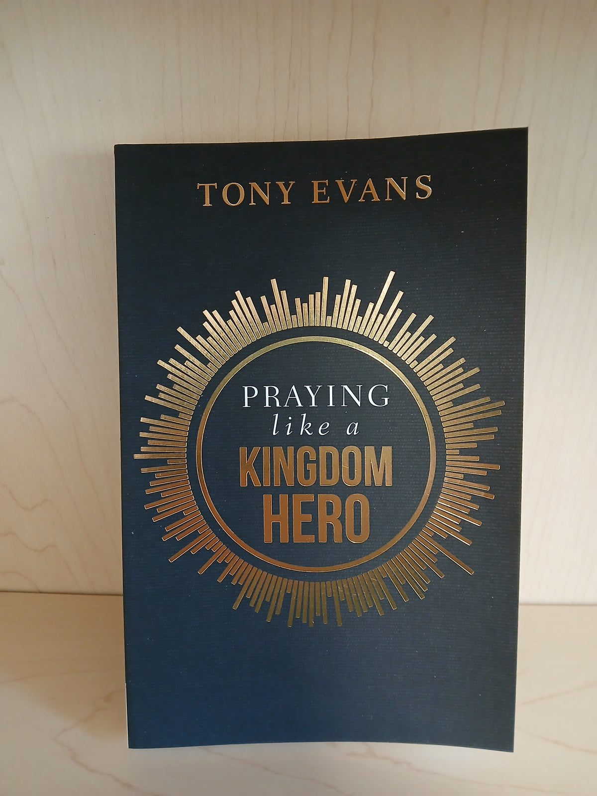 Praying Like a Kingdom Hero