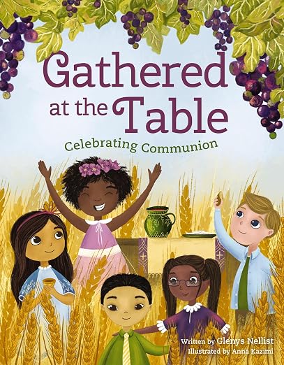 Gathered at the Table, Celebrating Communion